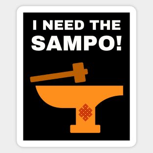 I Need The SAMPO! Sticker